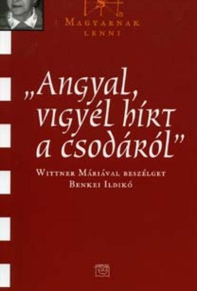 'Angyal, vigyél hírt a csodáról'