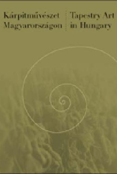 Kárpitművészet Magyarországon - Tapestry art in Hungary