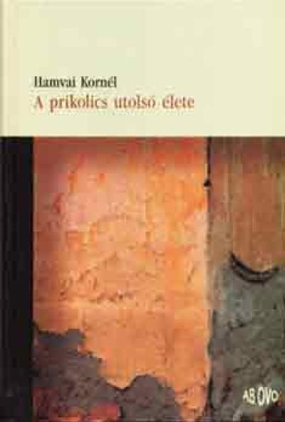 A prikolics utolsó élete