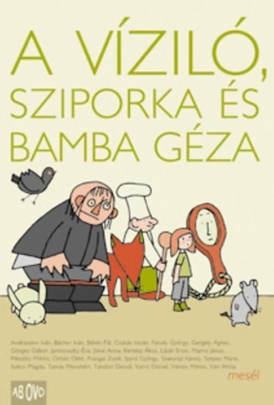 A víziló, Sziporka és Bamba Géza