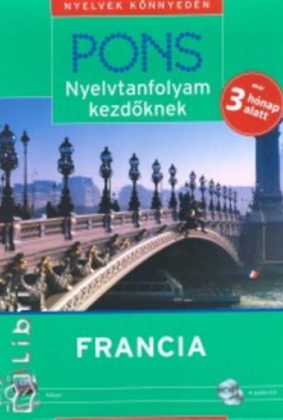 PONS - Nyelvtanfolyam kezdőknek - Francia (könyv + 4 CD)