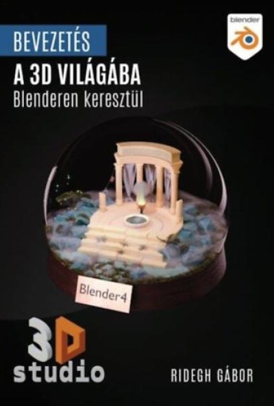 Bevezetés a 3D világába - Blenderen keresztül