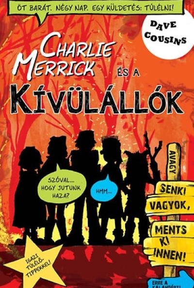 Charlie Merrick és a kívülállók - Avagy senki vagyok, ments ki innen!