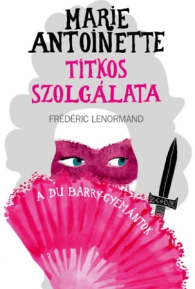 Marie Antoinette titkos szolgálata - A du Barry-gyémántok