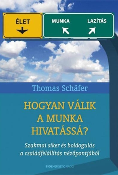 Hogyan válik a munka hivatássá?