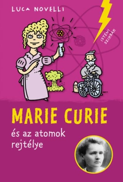 Marie Curie és az atomok rejtélye