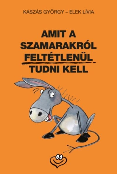 Amit a szamarakról feltétlenül tudni kell
