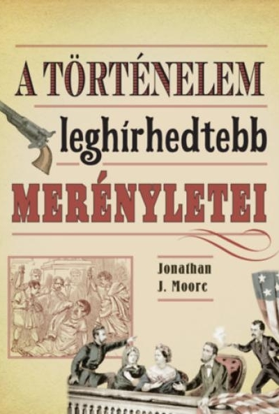 A történelem leghírhedtebb merényletei