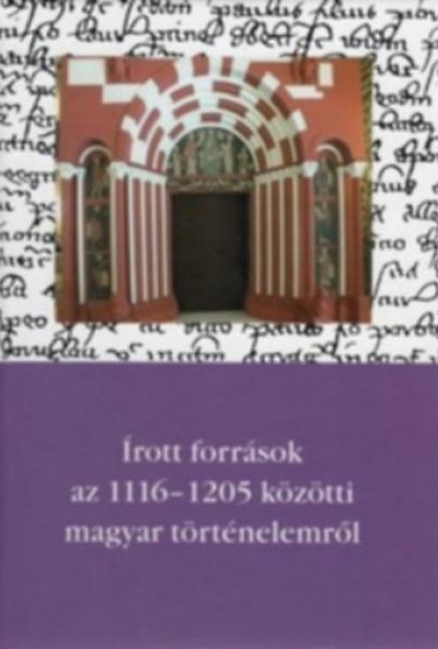 Írott források az 1116-1205 közötti magyar történelemről