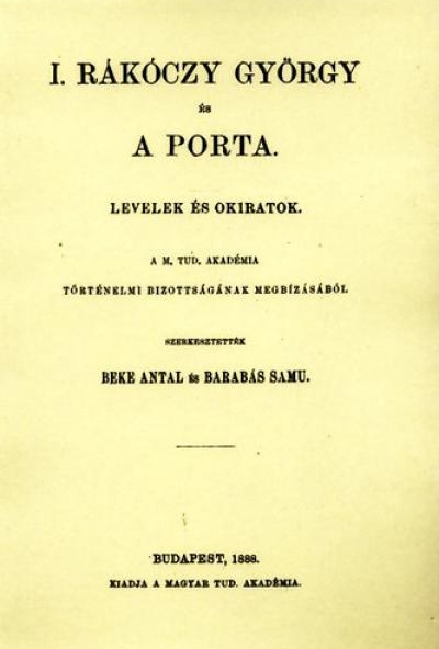 I. Rákóczy György és a Porta - Levelek és okiratok
