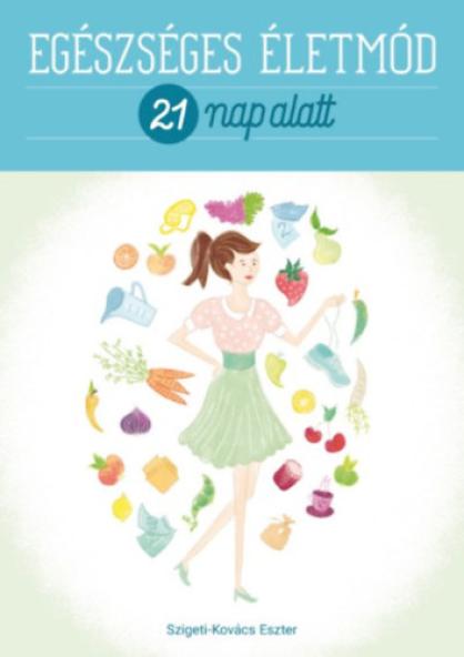 Egészséges életmód 21 nap alatt