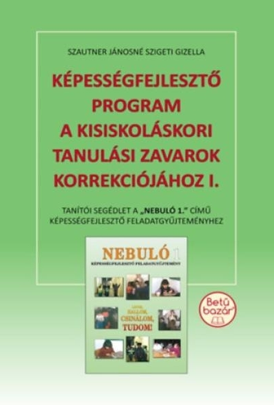 Képességfejlesztő program a kisiskoláskori tanulási zavarok korrekciójához I.