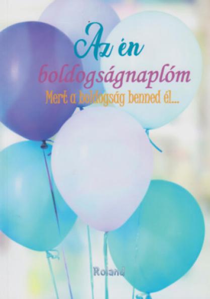 Az én boldogságnaplóm - Mert a boldogság benned él... - lufis borító