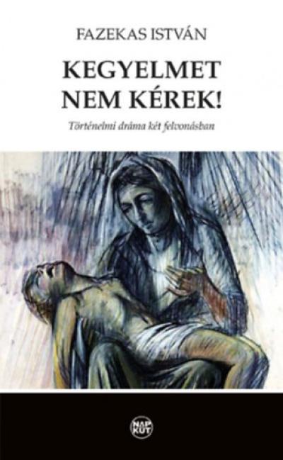 Kegyelmet nem kérek!