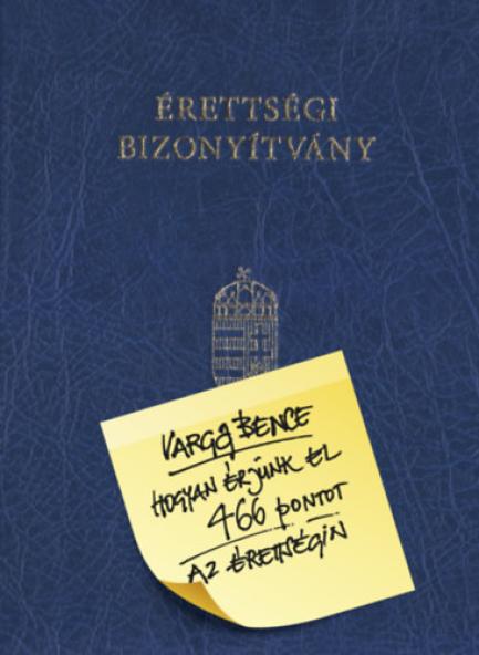 Hogyan érjünk el 466 pontot az érettségin