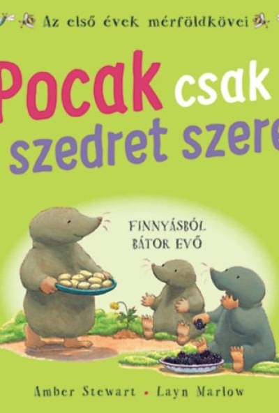 Pocak csak a szedret szereti