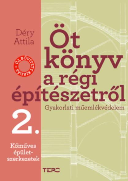 Öt könyv a régi építészetről 2. - Kőműves épületszerkezetek