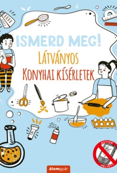 Ismerd meg! - Látványos konyhai kísérletek