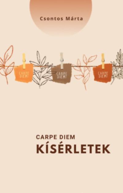Carpe diem - kísérletek
