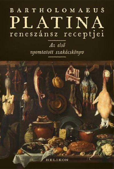 Bartholomaeus Platina reneszánsz receptjei