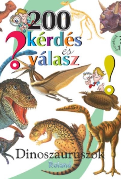 200 kérdés és válasz - Dinoszauruszok