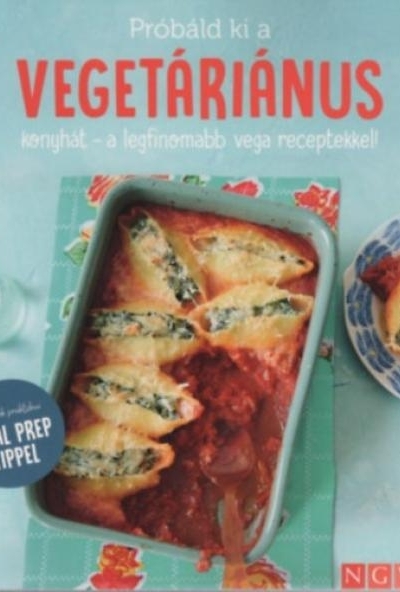 Próbáld ki a vegetáriánus konyhát - a legfinomabb vega receptekkel!