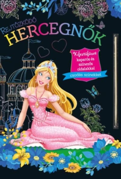 Rejtőzködő hercegnők - Kifestőfüzet kaparós és színezős oldalakkal