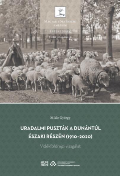 Uradalmi puszták a Dunántúl északi részén (1910-2020)