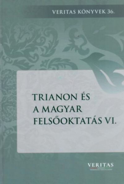 Trianon és a magyar felsőoktatás VI.