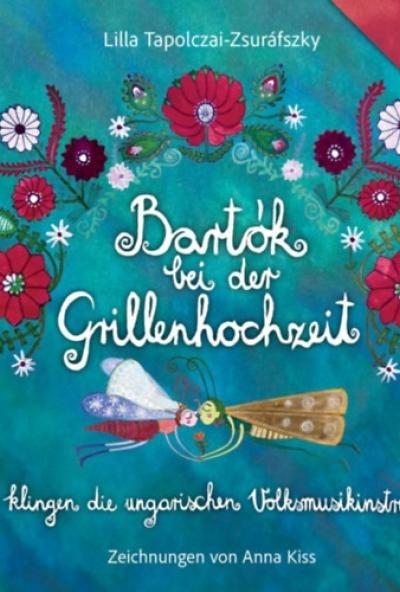 Bartók bei der Grillenhochzeit