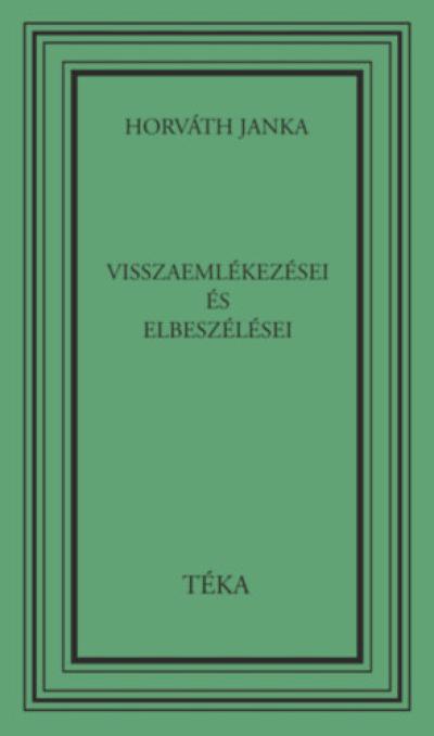 Horváth Janka visszaemlékezései és elbeszélései