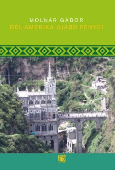 Dél-Amerika újabb fényei