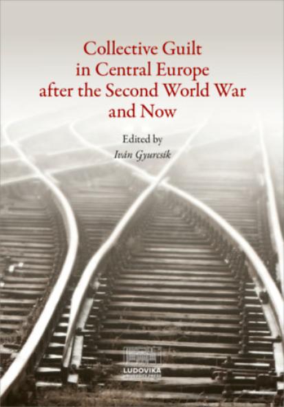 Collective Guilt in Central Europe after the Second World War and Now
