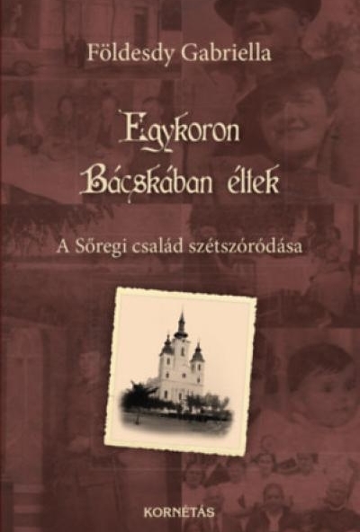 Egykoron Bácskában éltek