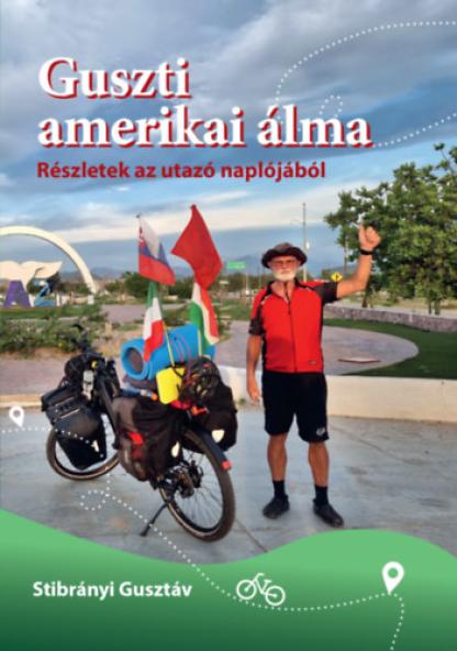 Guszti amerikai álma - Részletek az utazó naplójából