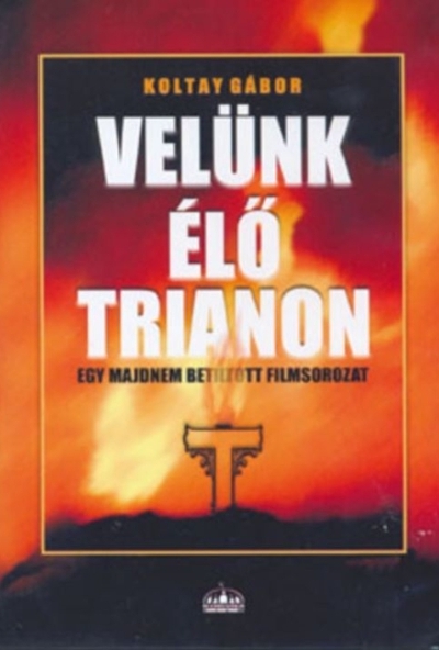Velünk élő Trianon (4 DVD) *Koltay Gábor filmje - Antikvár - Kiváló állapotú*