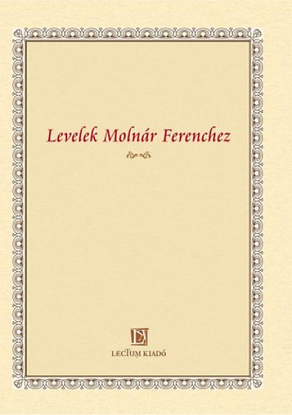 Levelek Molnár Ferenchez