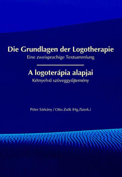 A logoterápia alapjai / Die Grundlagen der Logotherapie