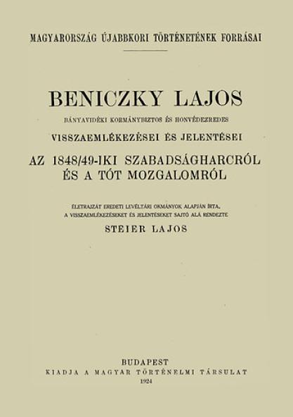 Beniczky Lajos bányavidéki kormánybiztos és honvédezredes visszaemlékezései