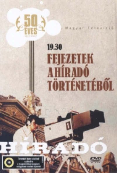 19:30 Fejezetek a Híradó történetéből (DVD) *Bontatlan - Antikvár*