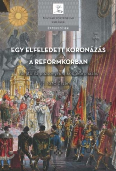 Egy elfeledett koronázás a reformkorban
