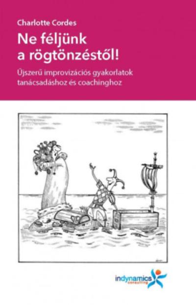 Ne féljünk a rögtönzéstől!