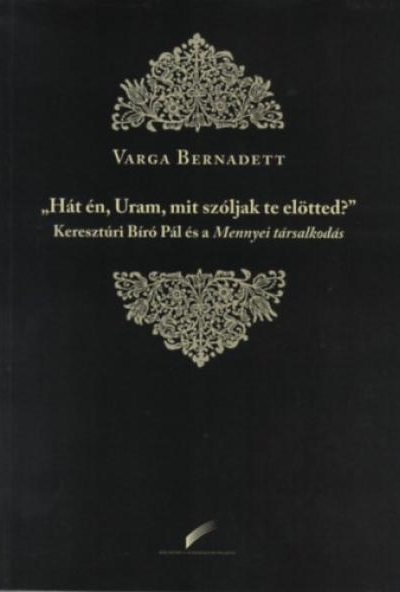 Hát én, Uram, mit szóljak te elötted?