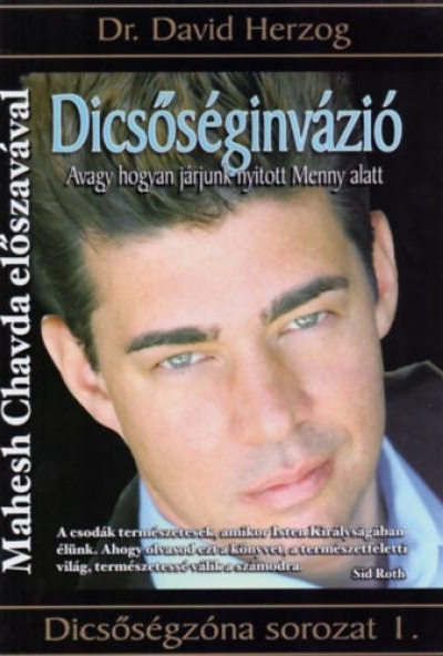 Dicsőséginvázió - Avagy hogyan járjunk nyitott Menny alatt