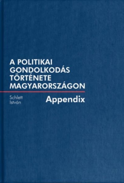 A politikai gondolkodás története Magyarországon - Appendix