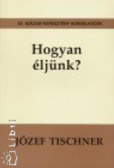 Hogyan éljünk?