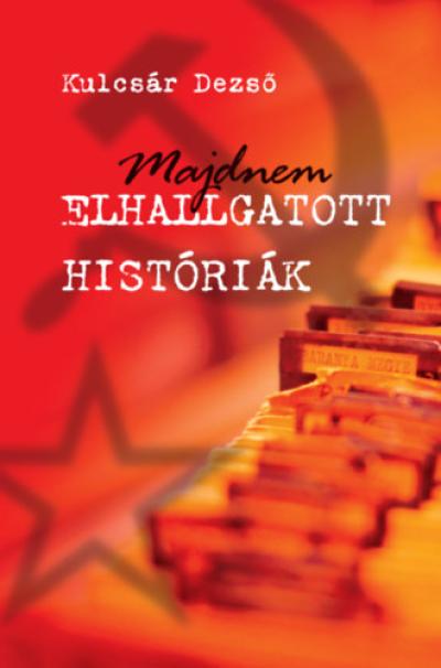 Majdnem elhallgatott históriák