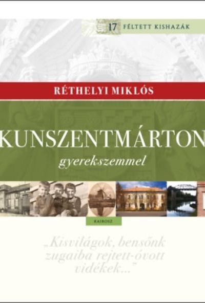 Kunszentmárton gyerekszemmel