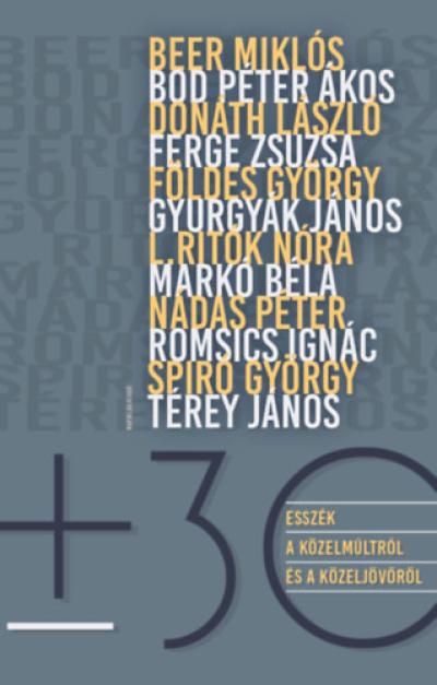 '+- 30 - Esszék a közelmúltból és a közeljövőből