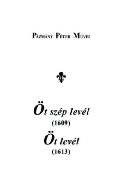 Öt szép levél (1609) - Öt levél (1613)